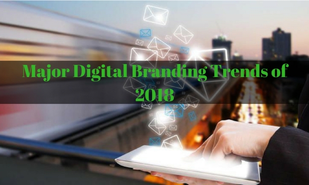 Major Digital Branding Trends of 2018